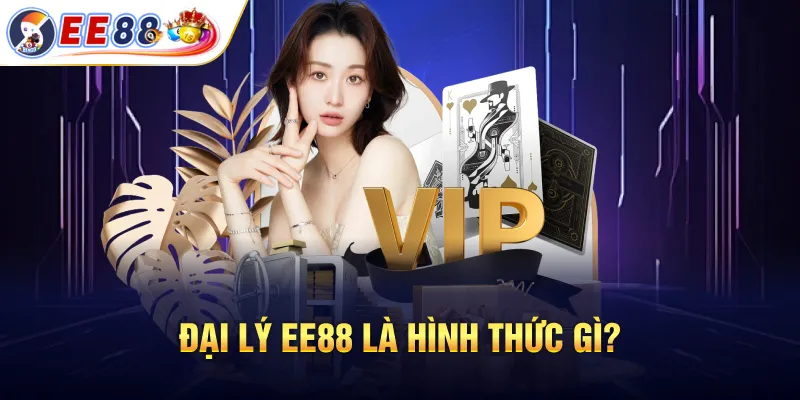 Trở thành đại lý EE88 giúp bạn vừa chơi vừa kiếm thu nhập thụ động dễ dàng
