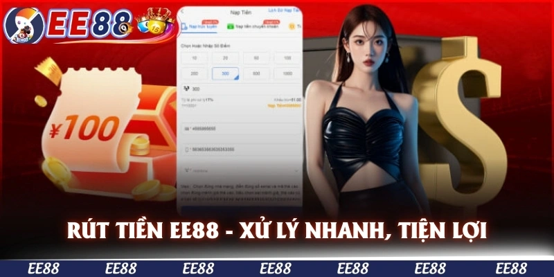 Rút tiền EE88 giúp người chơi nhận thưởng nhanh chóng và an toàn