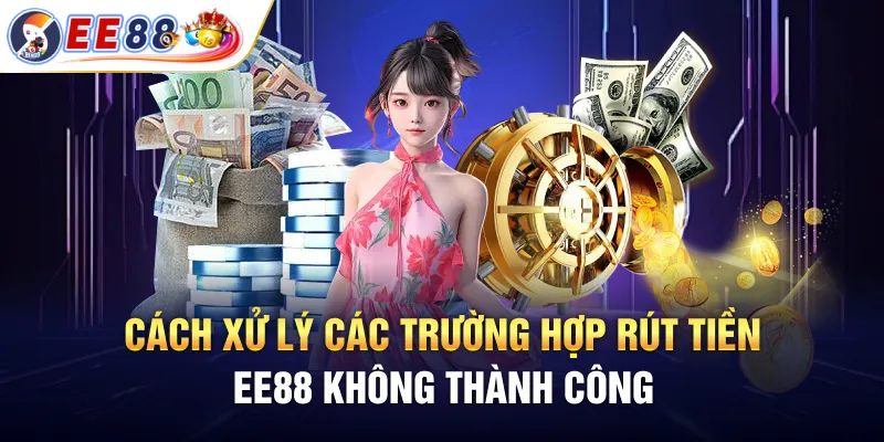 Sự cố rút tiền EE88 được xử lý nhanh qua đội ngũ hỗ trợ chuyên nghiệp